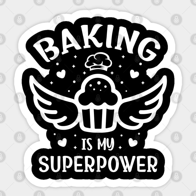 Baking Is My Superpower - Pastry Baker Chef Bakery Worker Sticker by Pizzan